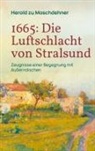 Herold Zu Moschdehner - 1665: Die Luftschlacht von Stralsund
