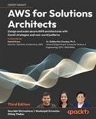 Saurabh Shrivastava, Neelanjali Srivastav, Dhiraj Thakur - AWS for Solutions Architects - Third Edition
