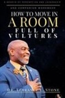 Terrance Stone - How to Move in a Room Full of Vultures