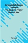 Various - Encyclopaedia Britannica, 11th Edition, "Fox, George" to "France" Volume 10, Slice 7