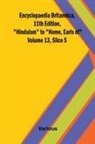 Various - Encyclopaedia Britannica, 11th Edition, "Hinduism" to "Home, Earls of" Volume 13, Slice 5