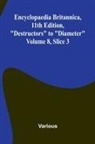 Various - Encyclopaedia Britannica, 11th Edition, "Destructors" to "Diameter" Volume 8, Slice 3