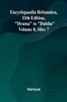 Various - Encyclopaedia Britannica, 11th Edition, "Drama" to "Dublin" Volume 8, Slice 7