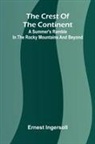 Ernest Ingersoll - The Crest of the Continent
