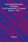 Various - Encyclopaedia Britannica, 11th Edition, "Lord Chamberlain" to "Luqman" Volume 17, Slice 1