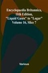 Various - Encyclopaedia Britannica, 11th Edition, "Liquid Gases" to "Logar" Volume 16, Slice 7