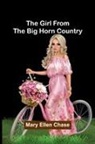 Mary Ellen Chase - The Girl from the Big Horn Country