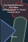 Various - Encyclopaedia Britannica, 11th Edition, "Dodwell, Edward" to "Drama" Volume 8, Slice 6