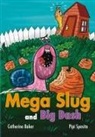 Catherine Baker, Pipi Sposito - Mega Slug and Big Dash