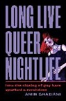 Amin Ghaziani, Ghaziani Amin - Long Live Queer Nightlife