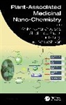 Pankaj Kumar (L.s. College Chaurasia, Shashi Lata Bharati, Pankaj Kumar Chaurasia, Ashutosh Mani, Singh Sunita - Plant-Associated Medicinal Nano-Chemistry