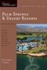 Christopher P Baker, Christopher P. Baker, Baker Christopher P. - Explorer's Guide Palm Springs & Desert Resorts: A Great Destination