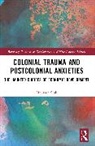 Sioh Maureen - Colonial Trauma and Postcolonial Anxieties