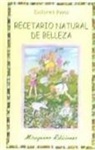 María Dolores Peno Álvarez - Recetario natural de belleza