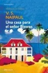 V. S. Naipaul - Una casa para el señor Biswas