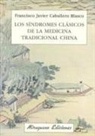 Javier Caballero Blasco - Los síndromes clásicos de la medicina tradicional china