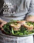 Elka Mocker - Ama, come, vive, brilla : cocina honesta para conquistar tu salud
