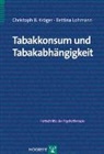 Christoph B. Kröger, Bettina Lohmann - Fortschritte der Psychotherapie - Bd. 31: Tabakkonsum und Tabakabhängigkeit