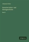 Johannes Scherr - Deutsche Kultur- und Sittengeschichte