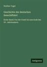 Walther Vogel - Geschichte der deutschen Seeschiffahrt