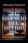 Marcelo Palacios - El Silencio del Olvido