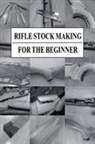 Jonatan Sjösteen - Rifle Stock Making for the Beginner