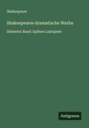Shakespeare - Shakespeares dramatische Werke Siebenter Band: Spätere Lustspiele