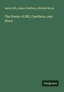 Michael Bruce, James Cawthorn, Aaron Hill - The Poems of Hill, Cawthorn, and Bruce
