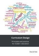 David Hall - Curriculum Design Principles and practice for modern education