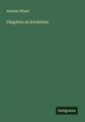 Andrew Wilson - Chapters on Evolution
