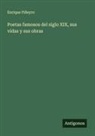 Enrique Piñeyro - Poetas famosos del siglo XIX, sus vidas y sus obras