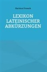 Hartmut Froesch - Lexikon lateinischer Abkürzungen