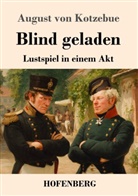 August Von Kotzebue, Karl-Maria Guth - Blind geladen