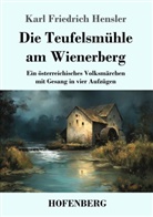 Karl Friedrich Hensler, Karl-Maria Guth - Die Teufelsmühle am Wienerberg