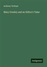 Anthony Trollope - Mary Gresley and an Editor's Tales