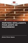 Jinmer Bravo Apaza - MORTIERS INTELLIGENTS POUR JOINTS DE MAÇONNERIE