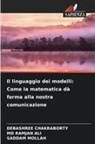 Md Ramjan Ali, Debashree Chakraborty, Saddam Mollah - Il linguaggio dei modelli: Come la matematica dà forma alla nostra comunicazione