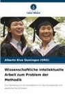 Alberto Bive Domingos (Org) - Wissenschaftliche intellektuelle Arbeit zum Problem der Methodik