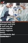 Fomboh Richard - Conoscenza dei giovani sull'HIV e sull'uso del preservativo nella regione nord-occidentale del Camerun