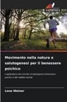 Lena Weiner - Movimento nella natura e salutogenesi per il benessere psichico