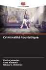 Nikola V. Dimitrov, Zlatko Jakovlev, Cane Koteskli - Criminalité touristique