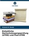 Victoria N Omole, Victoria N. Omole - Einheitliche Hochschulzugangsprüfung (UTME) und Post-UTME