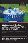 Kizzy Maria Barreto Silveira Dias da Fé, Armando Dias da Fé Jr. - Wykonalnosc budowy zakladu recyklingu PET w Ilhéus w Brazylii
