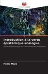 Mateo Mejía - Introduction à la vertu épistémique analogue