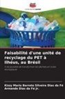Kizzy Maria Barreto Silveira Dias da Fé, Armando Dias da Fé Jr. - Faisabilité d'une unité de recyclage du PET à Ilhéus, au Brésil