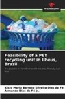 Kizzy Maria Barreto Silveira Dias da Fé, Armando Dias da Fé Jr. - Feasibility of a PET recycling unit in Ilhéus, Brazil