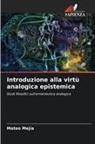 Mateo Mejía - Introduzione alla virtù analogica epistemica