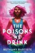 Bethany Baptiste - The Poisons We Drink