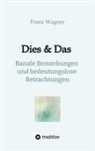 Franz Wagner - Dies & Das