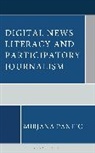 Mirjana Pantic - Digital News Literacy and Participatory Journalism